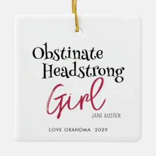 Jane Austen Obstinate Girl Quote Keramisch Ornament