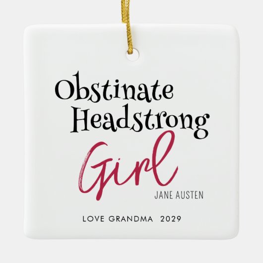 Jane Austen Obstinate Girl Quote Keramisch Ornament (Voorkant)