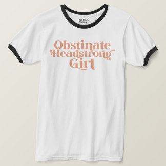 Jane Austen Obstinate Headstrong Girl T-shirt