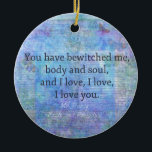 Jane Austen romantic citeert Mr Darcy Keramisch Ornament<br><div class="desc">"Je hebt me,  lichaam en ziel verbijsterd,  en ik hou van je,  ik hou van je." Mr Darcy van Pride en Prejudice.</div>