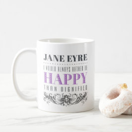 Jane Eyre citaat - Ik zou altijd liever gelukkig z Koffiemok
