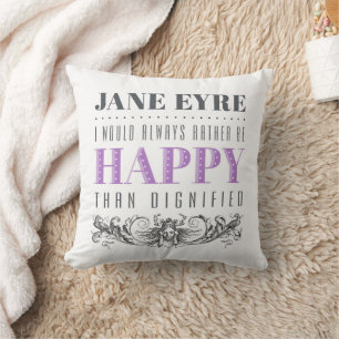 Jane Eyre citaat - Ik zou altijd liever gelukkig z Kussen
