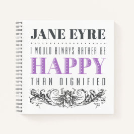 Jane Eyre citaat - Ik zou altijd liever gelukkig z Notitieboek