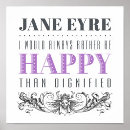 Jane Eyre citaat - Ik zou altijd liever gelukkig z Poster