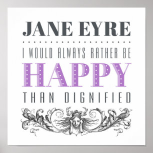 Jane Eyre citaat - Ik zou altijd liever gelukkig z Poster