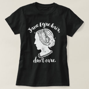 Jane Eyre Hair geeft er niet om T-shirt