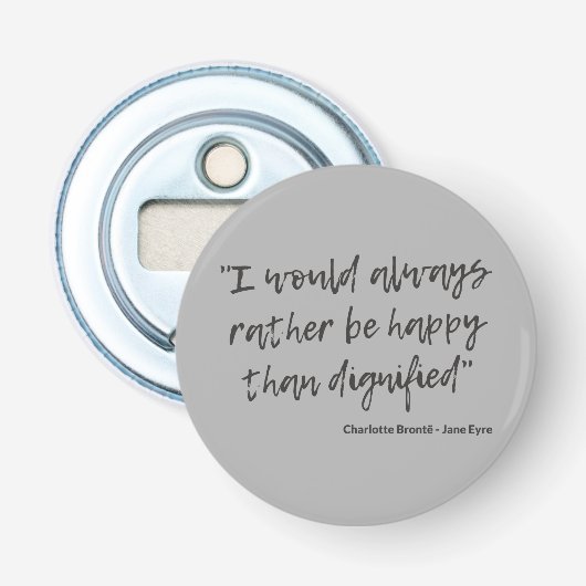 Jane Eyre Quote I Button Flesopener (Voorkant)
