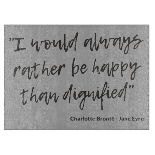 Jane Eyre Quote I Snijplank (Voorkant)