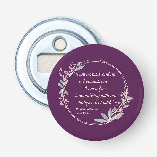 Jane Eyre Quote II - Schattigee stijl Button Flesopener (Voorkant)