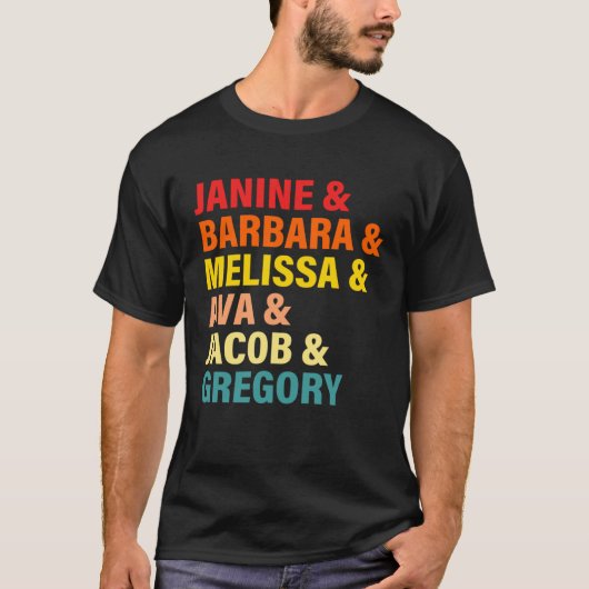 Janine & Barbara & Melissa & Ava & Jacob & Gregory T-shirt (Voorkant)