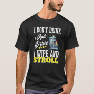 Janitor Cleaner Retro I Drink en rijdt niet met Wi T-shirt