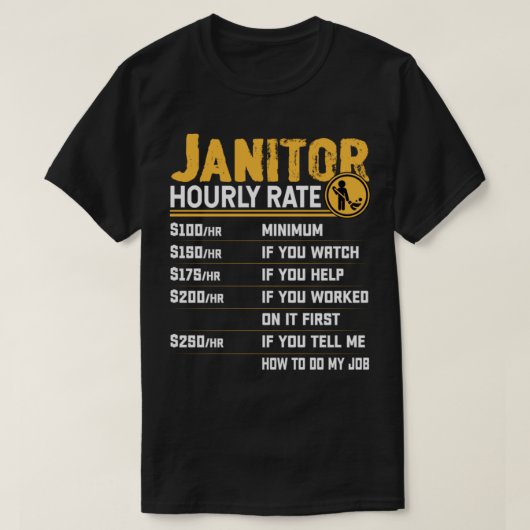 Janitor Hourly Rate Funny Caretaker Custodian Clea T-shirt (Design voorkant)
