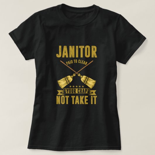 Janitor Paiod To Clean Janitors Cleaners Gift T-shirt (Design voorkant)