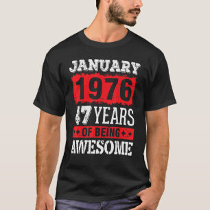 Januari 1976 Fijne verjaardag voor mij 47 jaar oud T-shirt