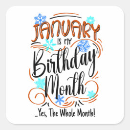 Januari is mijn Verjaardagmaand. Ja, de hele maand Vierkante Sticker