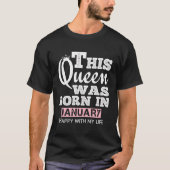 Januari Verjaardagscadeau Koningin geboren in Janu T-shirt (Voorkant)