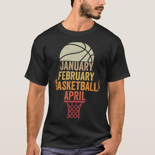 January February Basketball April  Basketball Seas T-shirt (Voorkant)