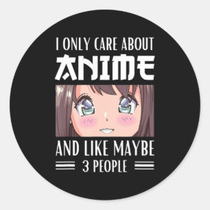 Japan Anime Girl geef ik alleen om Anime en dergel Ronde Sticker