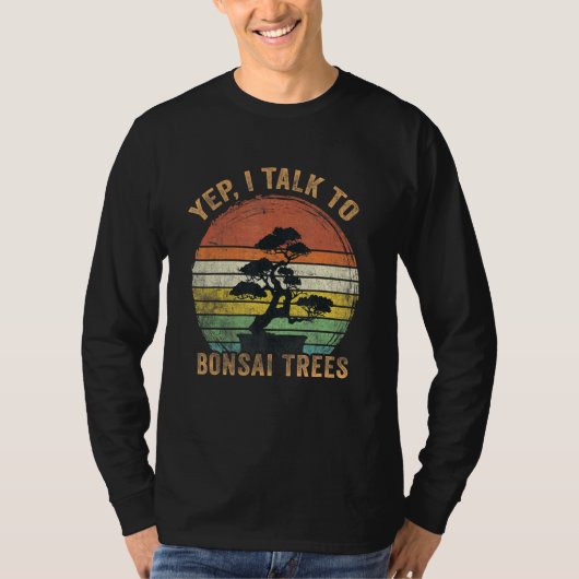 Japanese Bonsai Tree Yep I Talk To Bonsai Traditio T-shirt (Voorkant)