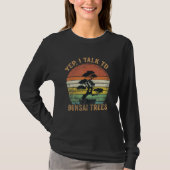 Japanese Bonsai Tree Yep I Talk To Bonsai Traditio T-shirt (Voorkant)