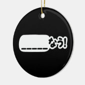 Japans Nu _____なう! NAU (vul de lege punten in) Keramisch Ornament (Links)