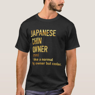 japanse chin - eigenaar als normale hondeneigenaar t-shirt