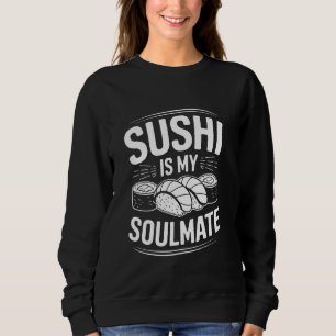 Japanse voedselliefhebber sushi is mijn soulmate, trui
