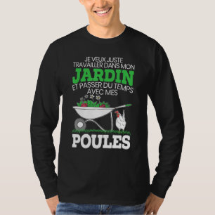 Jardin Et Pdoorn Temps Avec Mes Poulles Gardene T-shirt