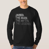 Jared Gift The Man Myth Legend T-shirt (Voorkant)
