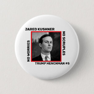 Jared Kushner Trump Henchman Ronde Button 5,7 Cm
