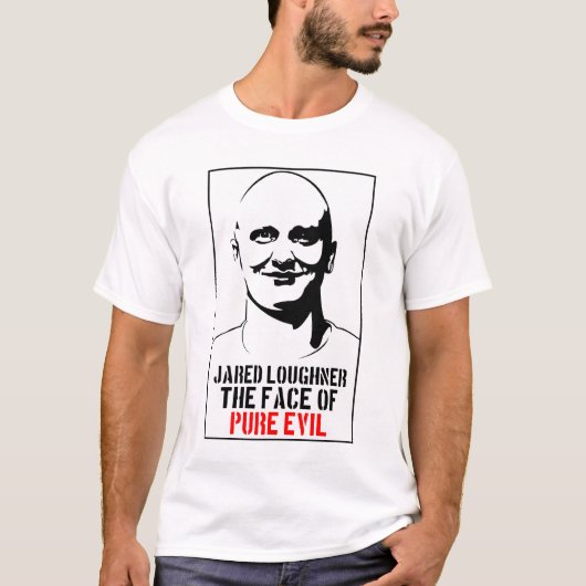 Jared Loughner PURE EVIL T-Shirt (Voorkant)