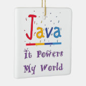 Java geeft mijn wereld kracht keramisch ornament (Rechts)