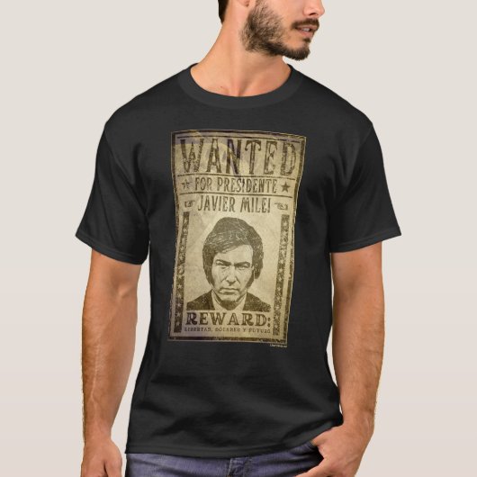 Javier Milei gezocht voor Presidente Poster Remera T-shirt (Voorkant)