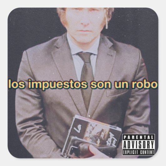 Javier Milei Los Impuestos Son Un Robo Sticker (Voorkant)