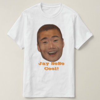 Jay SoSo Cool! T-shirt