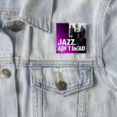 Jazz Ain't Dead Square Button (In situ)