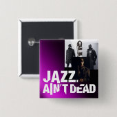 Jazz Ain't Dead Square Button (Voorkant /achterkant)