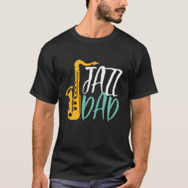 Jazz Dad Cool  Saxophone Player Father T-shirt
