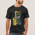 Jazz de twee grappige muziekoppen van ons t-shirt<br><div class="desc">Jazz de twee van ons grappige saxofone speler. retro orchestra en jazz muziekventilatorontwerp voor degenen die het messing instrument spelen in een muziekband of symfonie. Koel de klassieke jazzmuziekliefhebbers voor saxofonisten, muzikanten en kunstenaars. Ideaal voor saxofone-leraar, orkestfan en mensen die graag saxofone spelen en gewoon van muziek houden. Geweldig souvenir,...</div>