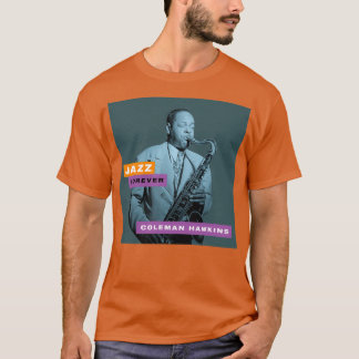 Jazz Forever Coleman Hawkins T-shirt