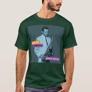 Jazz Forever Stan Getz T-shirt