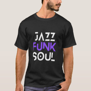 Jazz Funk & Soul Cool Hip Mannen Women Jazz T-shirt