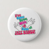 Jazz Hands! Ronde Button 5,7 Cm (Voorkant)