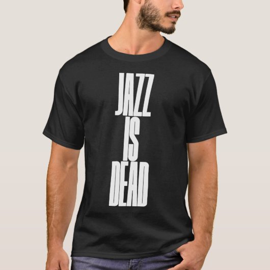 Jazz is dood t-shirt (Voorkant)