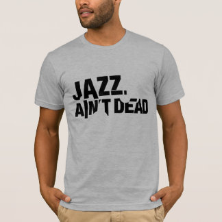 JAZZ IS GEEN DODE Mannen, uitgerust met T-Shirt