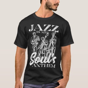Jazz is mijn ziel zijn anthem Saophone Jazz Musicu T-shirt