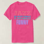 Jazz is niet dood, maar ruikt gewoon grappig t-shirt (Design voorkant)
