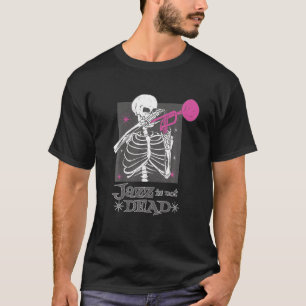 Jazz is niet dood skelet trompetmusicus T Shirt