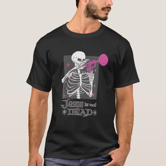 Jazz is niet dood skelet trompetmusicus T Shirt (Voorkant)