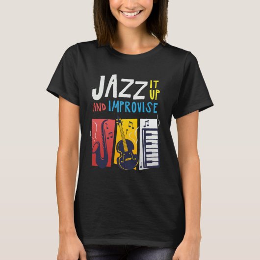 Jazz It Up And Improvise Jazz T-shirt (Voorkant)